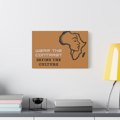 Wear the Contrast "Define the Culture" Matte Canvas