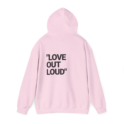 “LOVE OUT LOUD” Hoodie — Heavyweight Comfort & Bold Statement