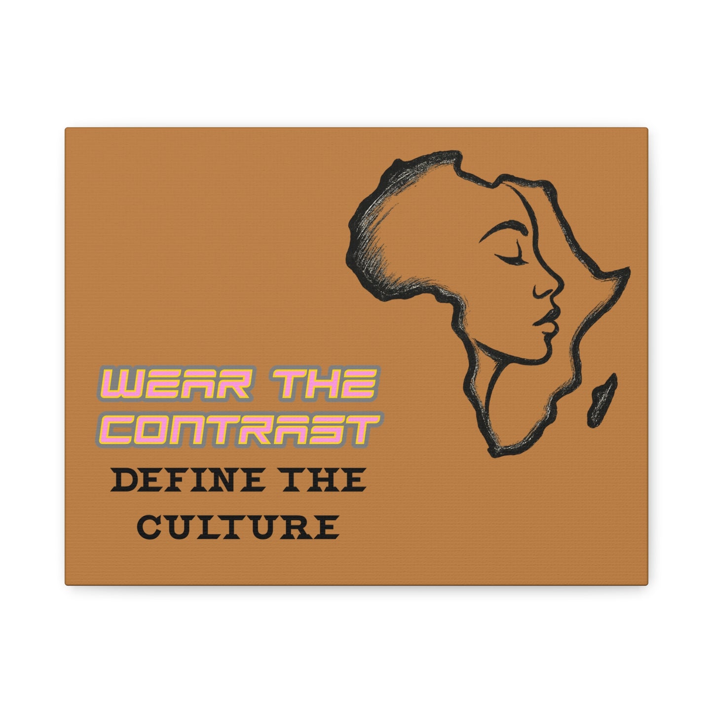 Wear the Contrast "Define the Culture" Matte Canvas