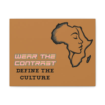 Wear the Contrast "Define the Culture" Matte Canvas