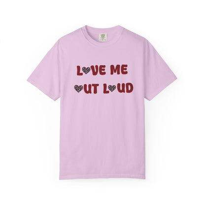 Love Me Out Loud T-Shirt — Heart Graphic Valentine Tee