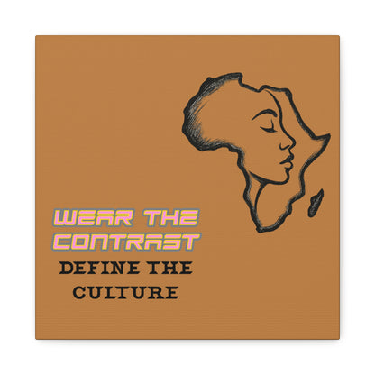 Wear the Contrast "Define the Culture" Matte Canvas