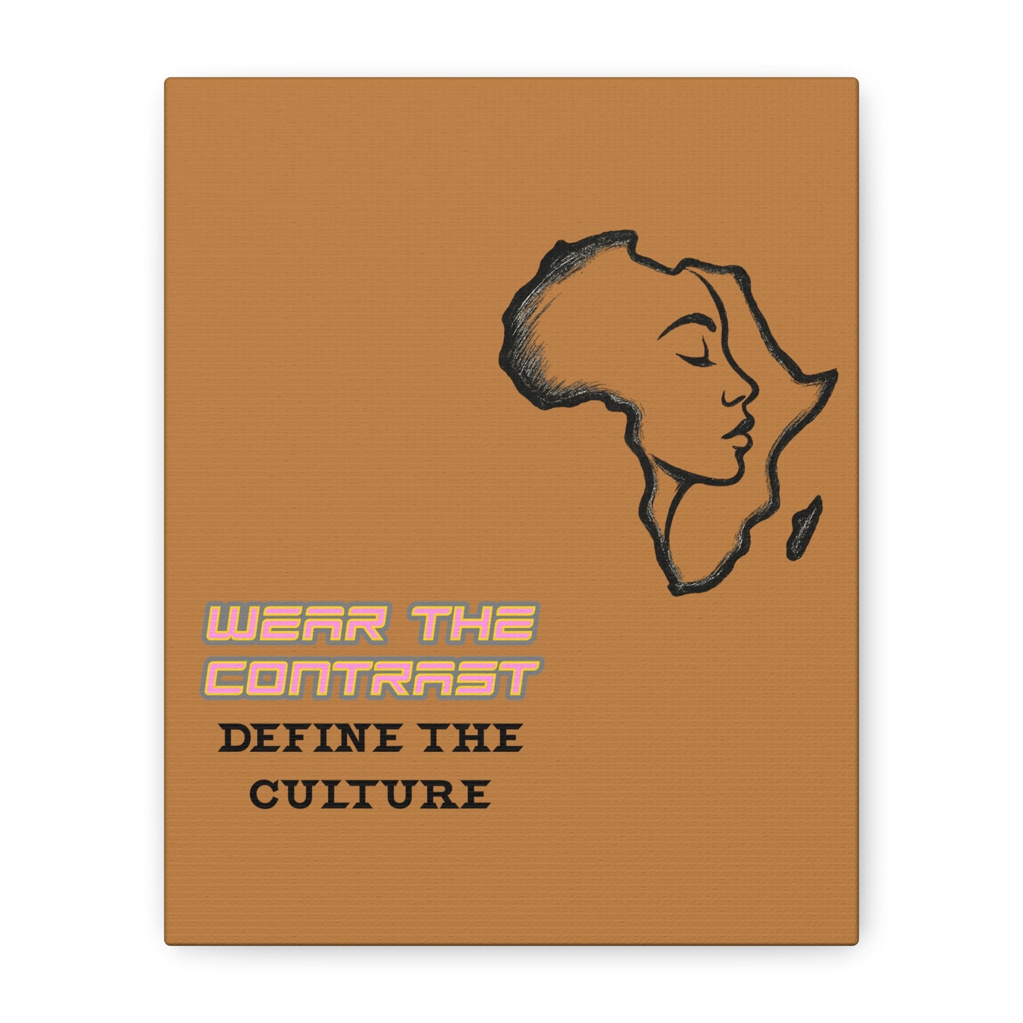 Wear the Contrast "Define the Culture" Matte Canvas