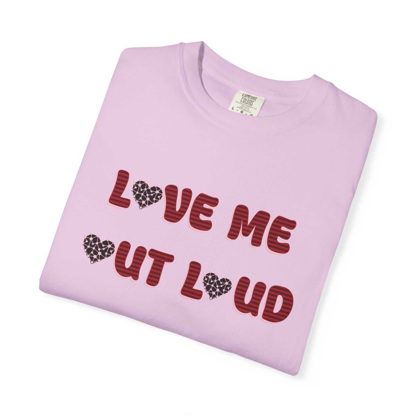 Love Me Out Loud T-Shirt — Heart Graphic Valentine Tee