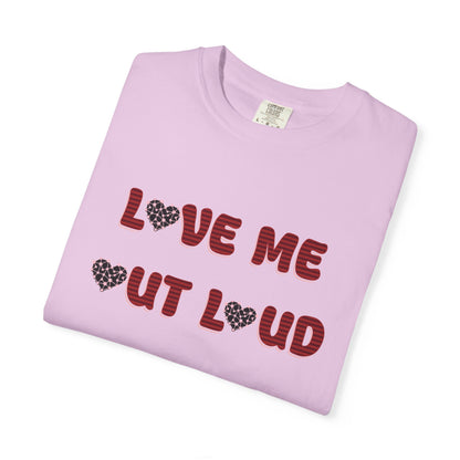 Love Me Out Loud T-Shirt — Heart Graphic Valentine Tee