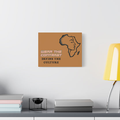 Wear the Contrast "Define the Culture" Matte Canvas