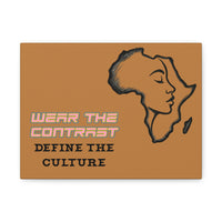 Wear the Contrast "Define the Culture" Matte Canvas