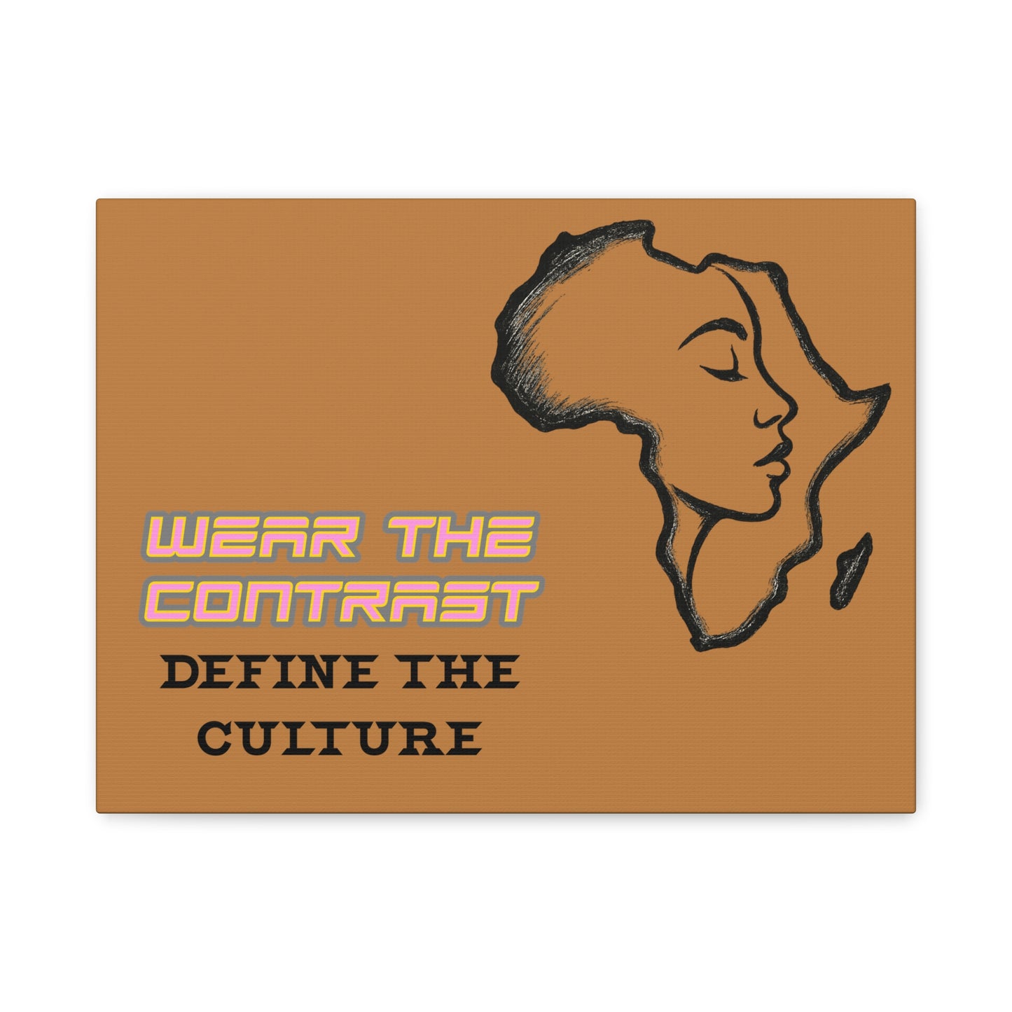 Wear the Contrast "Define the Culture" Matte Canvas