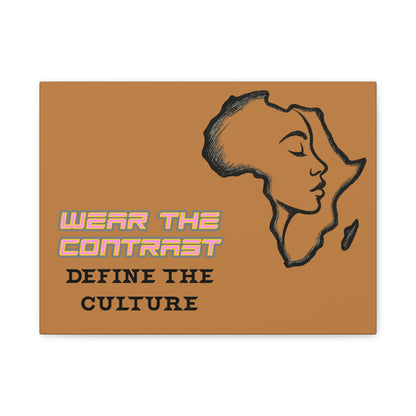 Wear the Contrast "Define the Culture" Matte Canvas