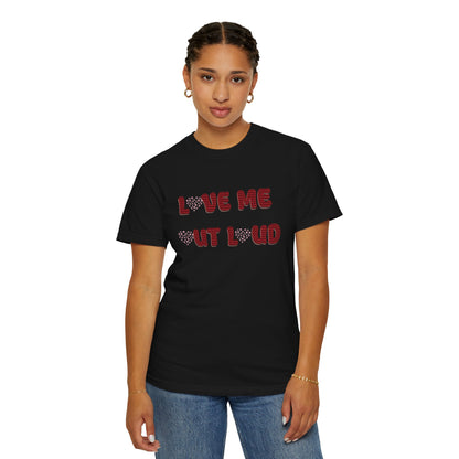 Love Me Out Loud T-Shirt — Heart Graphic Valentine Tee