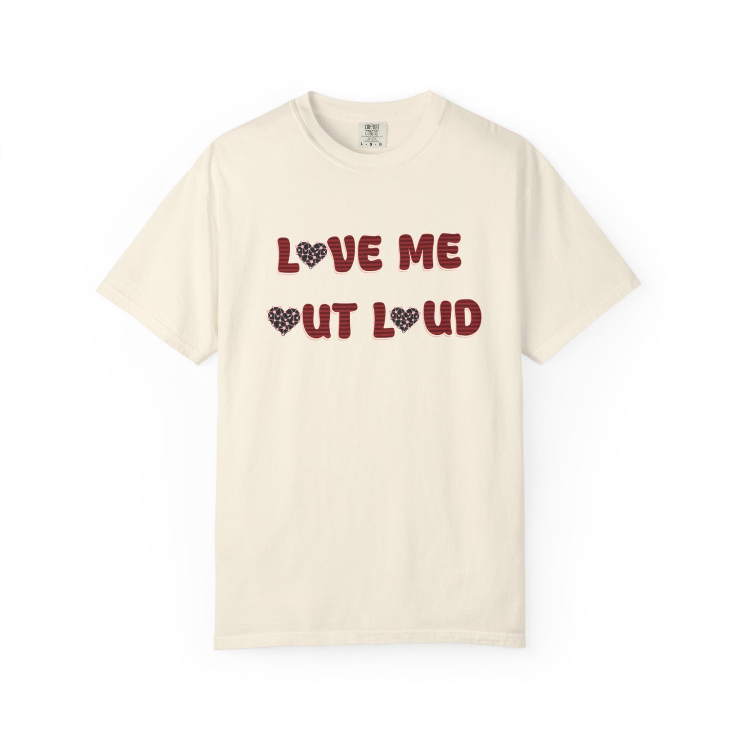 Love Me Out Loud T-Shirt — Heart Graphic Valentine Tee