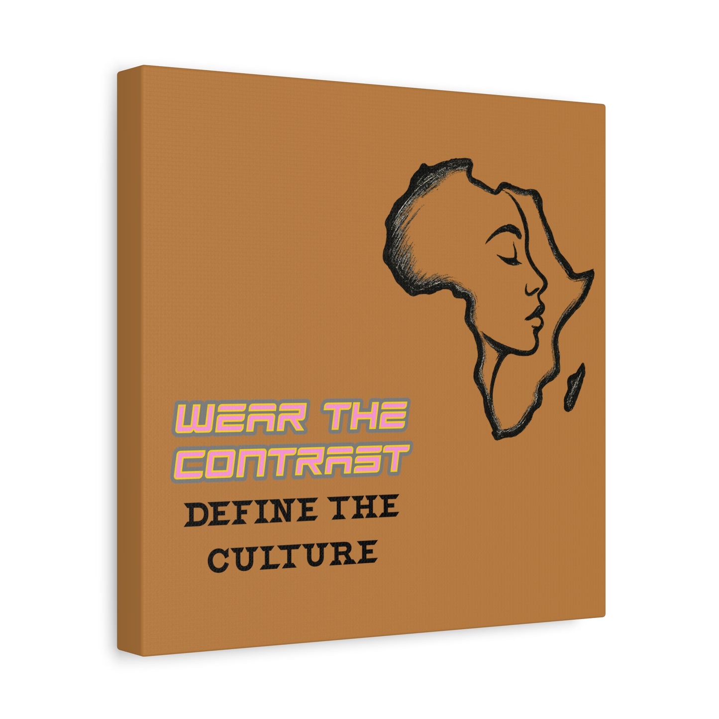 Wear the Contrast "Define the Culture" Matte Canvas