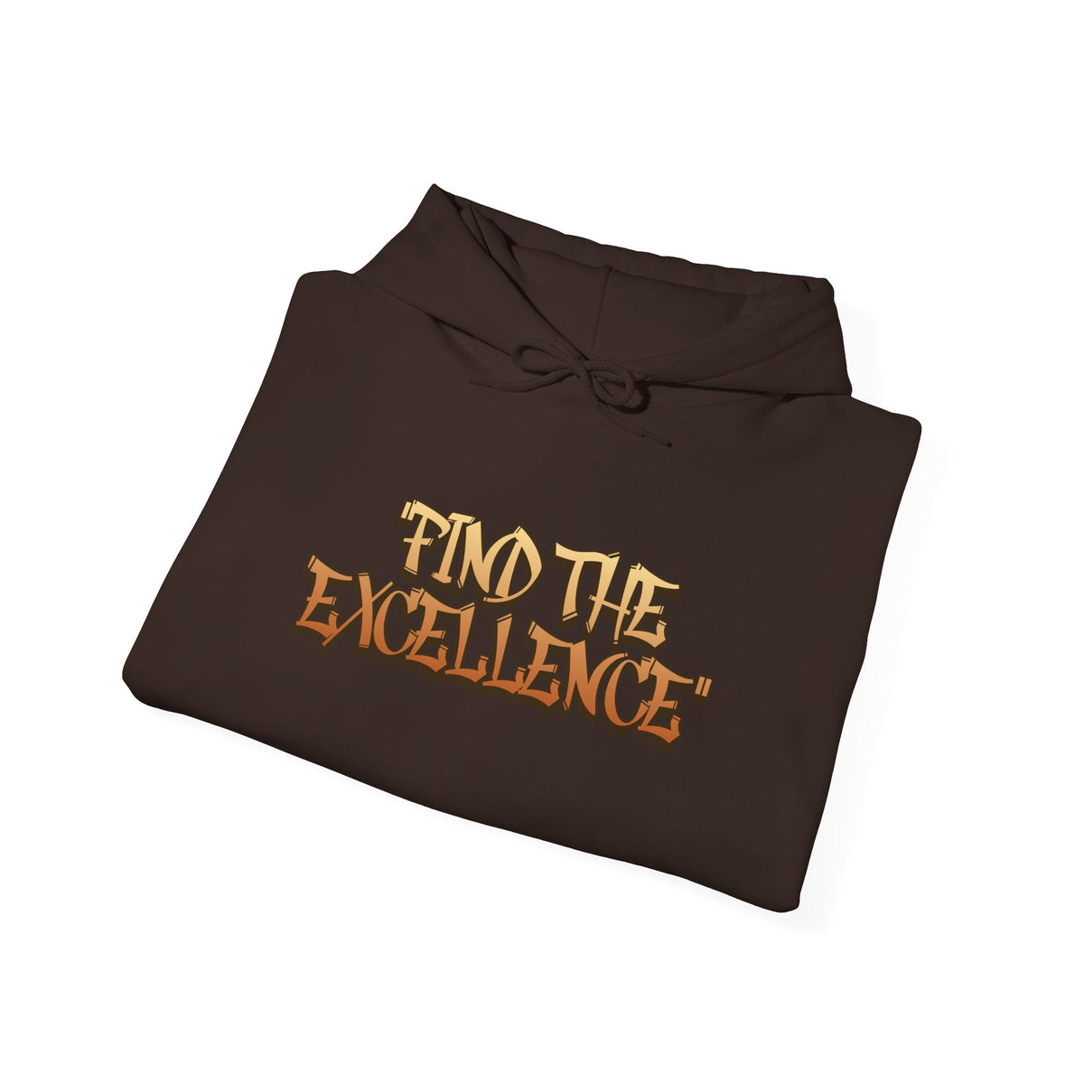 Find Excellence Hoodie — Motivational Inspirational Pullover for Goal-Getters