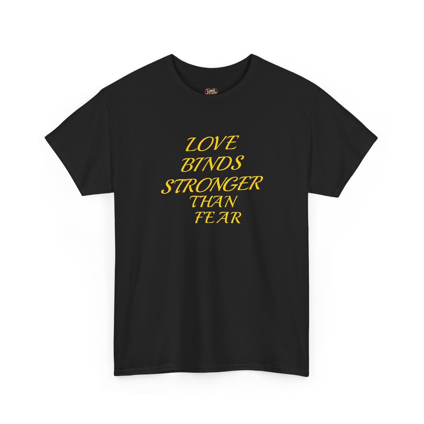 Graphic Tee — "Love Binds Stronger Than Fear" Gold Chain Heart T-Shirt