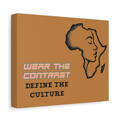 Wear the Contrast "Define the Culture" Matte Canvas