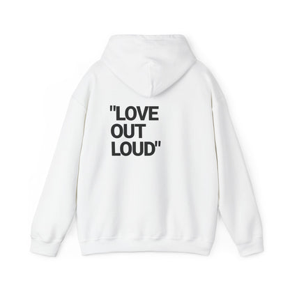 “LOVE OUT LOUD” Hoodie — Heavyweight Comfort & Bold Statement